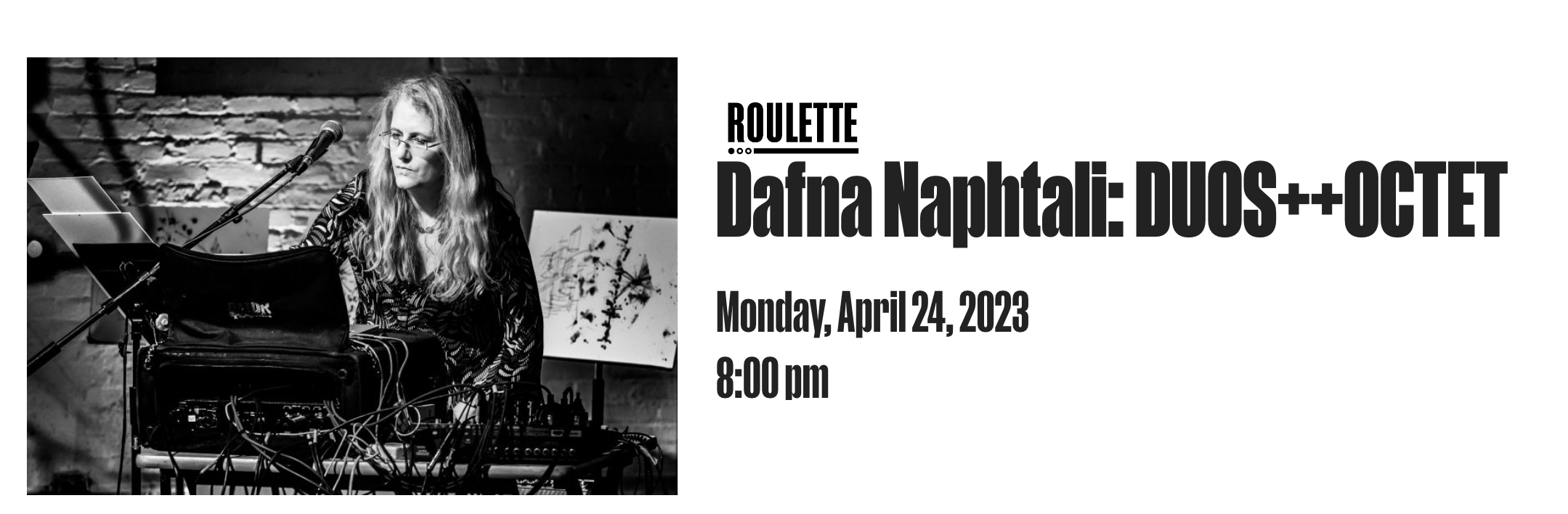 Dafna Naphtali DUOS++OCTET at Roulette 4/24